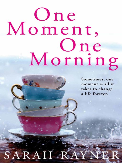 Title details for One Moment, One Morning by Sarah Rayner - Wait list